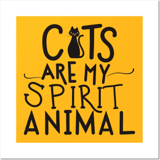 Cats are my spirit animals Posters and Art